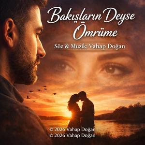 Bakışların Deyse Ömrüme