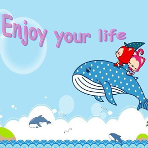 Enjoy your life