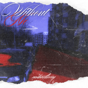 WITHOUT ME Pt2.离别街