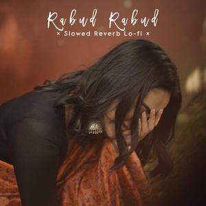 Rabud Rabud (Slowed Lo-fi)