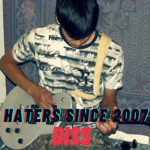 Haters Since 2007 (Diss)