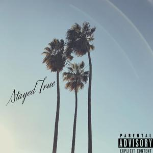 Stayed True (feat. Shamgod)
