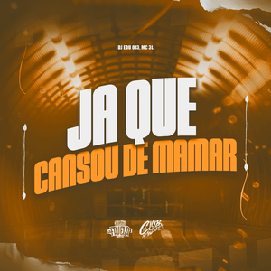 Já que Cansou de Mama