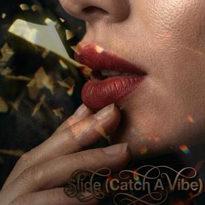 SLIDE(CATCH A VIBE)