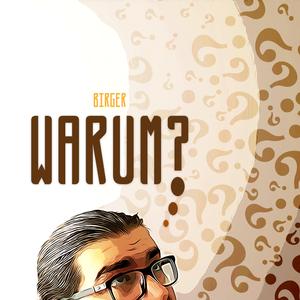 Warum?