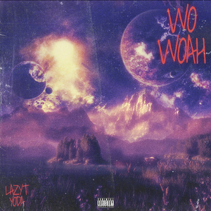 Wo Woah(feat.yuxy lil yoda）