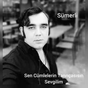 Sümerli - Sen Cümlelerin Tanrıçasısın Sevgilim