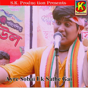 Ayre Sobai Ek Sathe Gai