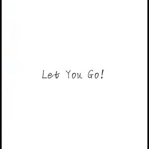 Let You Go!