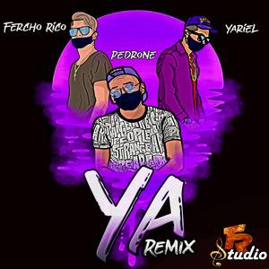 Ya (with Fercho Rico & Yariel) (Remix )