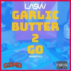 Garlic Butter 2 Go (Freestyle)