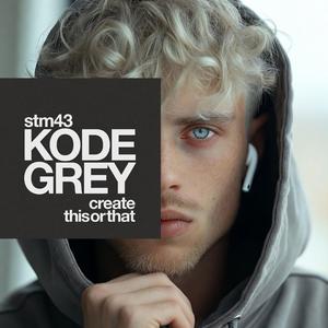 create this or that (feat. KODE GREY)