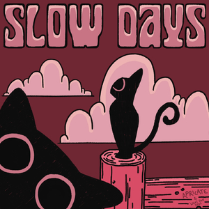 Slow Days - Shortened (feat. What Dan Does)