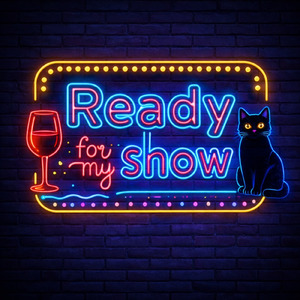 Ready for my show