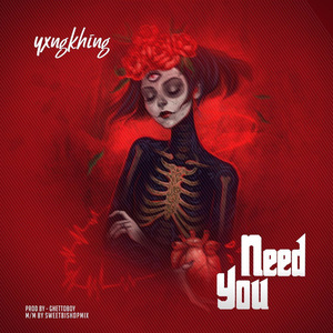 Need You