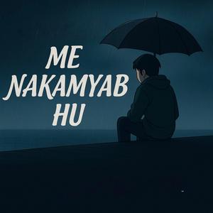 Me Nakamyab Hu