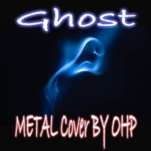 Ghost (Metal Cover)
