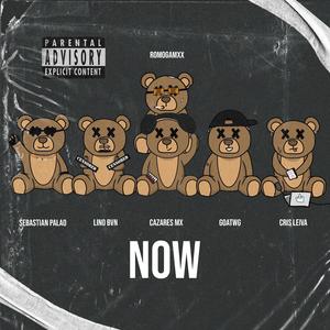 NOW (feat. Cazares Mx, GoatWG, Cris Leiva, Lino Bvn & Sebastian Palao)