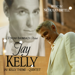 Jay Kelly Theme - Quintet (from the Original Motion Picture) (Single Version)