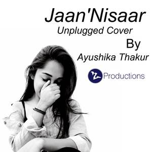 Jaan'Nisaar (Unplugged Cover)