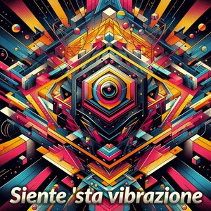 Siente 'Sta Vibrazione