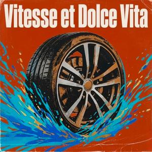 VITESSE ET DOLCE VITA