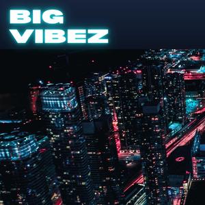 Big Vibez