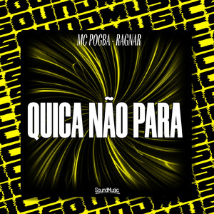 QUICA NÃO PARA (EDIT)