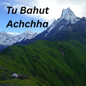 Tu Bahut Achchha