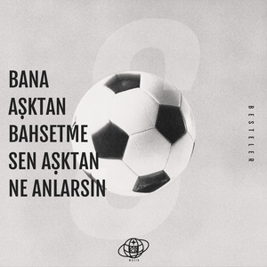 Bana Aşktan Bahsetme Sen Aşktan Ne Anlarsın