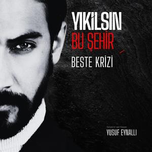 Yıkılsın Bu Şehir (feat. Yusuf Eynallı)