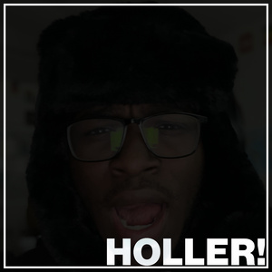 HOLLER!