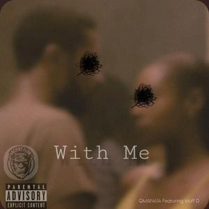 With Me (feat. Muff D)