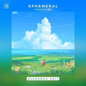 Ephemeral (AlenxMax Edit)