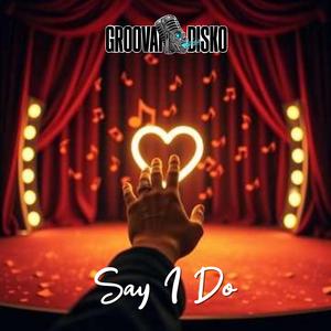 Say I Do (feat. Jerry Morris)