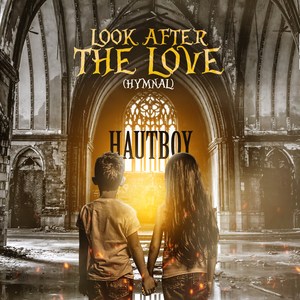 Look After the Love (Hymnal)