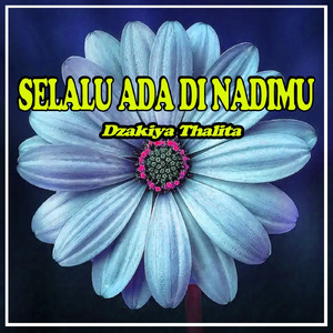 SELALU ADA DI NADIMU