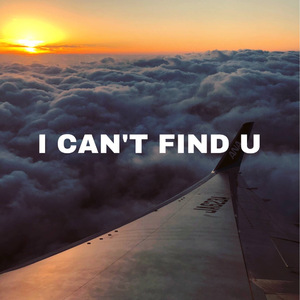 I CANT FIND U