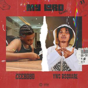 My lord (feat. Ywc Dsquare) (Remix)