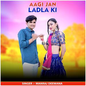 Aagi Jan Ladla Ki