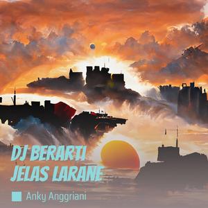 Dj Berarti Jelas Larane