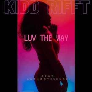 Luv The Way (feat. AnthonyJsenseI) (Radio Edit) (Radio Edit)
