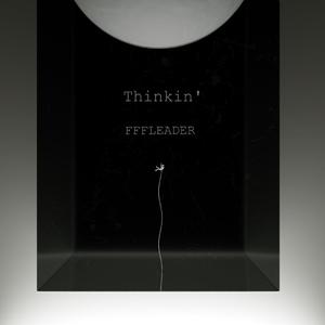 Thinkin'