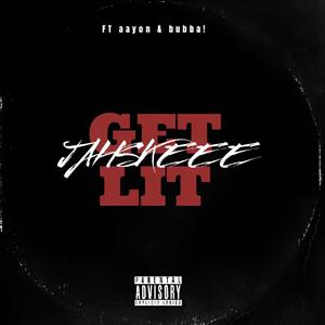 Get Lit (feat. bubba! & aayon)