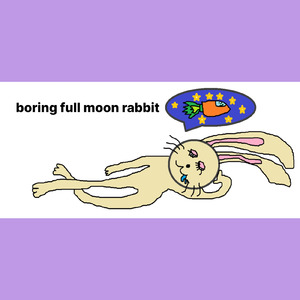 boring full moon rabbit