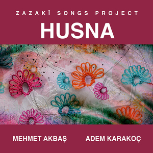 Husna (Zazakî Songs Project)