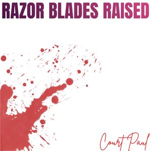 Razor Blades Raised