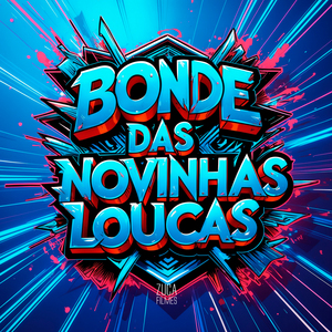 Bonde das Novinha Louca