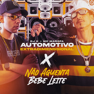 Automotivo Extradimenssional X Nao Aguenta Bebe Leite