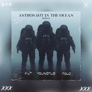 Astronaut In The Ocean（REMIX）